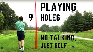 9 Holes of Golf - No Talking Just Golf