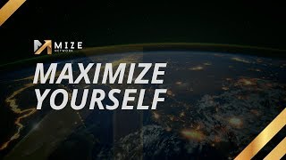 Mize Network | Maximize Yourself! | #MaximizeYourself