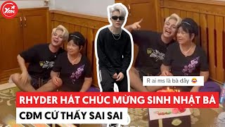 Rhyder chúc mừng sinh nhật bà với bài hát “cháu yêu bà”, đến đoạn “tóc bà trắng” CĐM cứ thấy sai sai