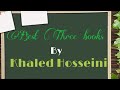 Best three books by Khaled Hosseini