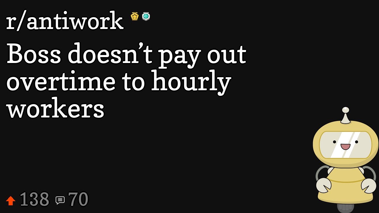 Boss Doesn’t Pay Out Overtime To Hourly Workers - YouTube