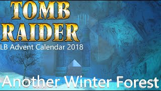 Tomb Raider LB Advent Calendar 2018 - Another Winter Forest Walkthrough