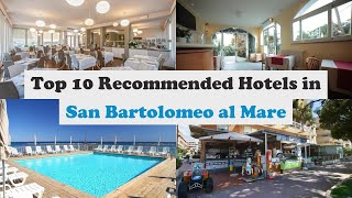 Top 10 Recommended Hotels In San Bartolomeo al Mare | Best 3 Star Hotels In San Bartolomeo al Mare