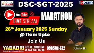 DSC-SGT-2025 II YOU TUBE LIVE MARATHON II 26TH JANUARY 2025 SUNDAY @11AM UPTOII YADADRI STUDY CIRCLE