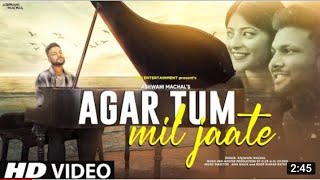 Agar Tum Mil Jaate - Cover Song | Old Song New Version Hindi | Hindi Song | Romantic Song |