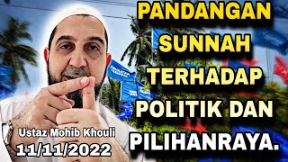 📍Pandangan Sunnah Terhadap Politik Dan Pilihanraya | Ustaz Mohib Khouli