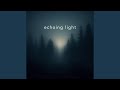 Echoing Light
