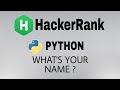 #16: What's Your Name? | Hackerrank Python Solution | English Explanation