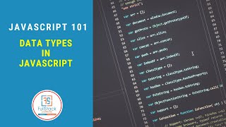 Data Types in Javascript || Javascript 101 || Part 3
