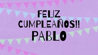 PABLO  Tu canción original de cumpleaños - Tu Nombre Cantado