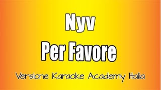 Nyv - Per favore  ( Versione Karaoke Academy Italia)