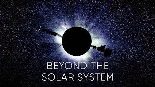 A JOURNEY BEYOND THE SOLAR SYSTEM