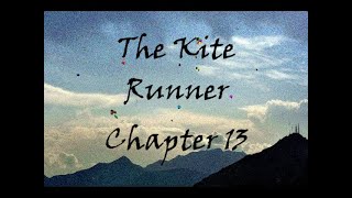 The Kite Runner Chapter 13 Summary