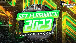 SELEÇÃO DE FLASHBACK INTERNACIONAL VERSÃO REGGAE 2023