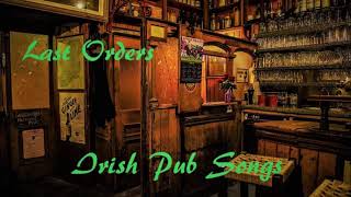 Last Orders | The Best Of Irish Drinking & Pub Folk Ballads Songs | #stpatricksday