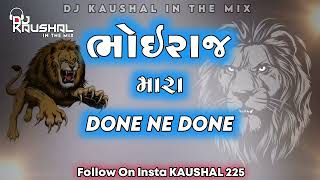 BHOI RAJ MARA DONE NE DONE ( DJ KAUSHAL IN THE MIX )