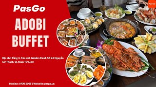 Adobi Buffet Nguyễn Cơ Thạch - Nhà Hàng Buffet Hải Sản Nức Danh Hà Thành