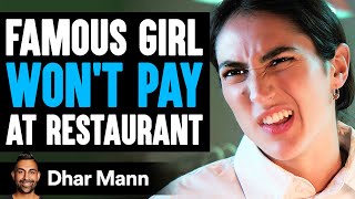 Famous Girl WON'T PAY At RESTAURANT, She Lives To Regret It | Dhar Mann