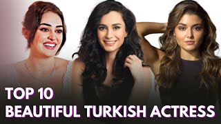 Top 10 Most Beautiful Turkish Women 2022  |  Turkish Beautiful Actresses | MJ Luxury