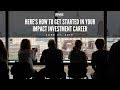 [Excerpt] Here's how to get started in your impact investment career