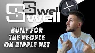 Swell - Redefining The Financial Rules! - Seamlessly Integrated With RippleNet! - Check It Out! -