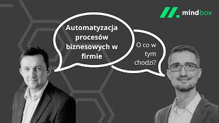 Automatyzacja procesów biznesowych w firmie. O co w tym chodzi?