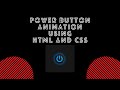 Power Button Animation using HTML and CSS with Source Code, CSS Animation Tutorial | Intellect Harsh