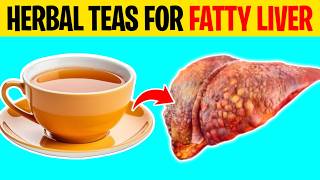 5 Herbal Teas That Heal Fatty Liver Disease