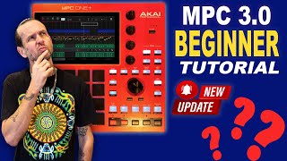 MPC 3.0 Beginner Tutorial: MAKE Your FIRST BEAT Step By Step