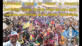 Festividad Anual en Honor a Nuestra Santísima Virgen de San Juan de Los Lagos.