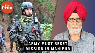 Army must reset its mission in Manipur, must not become glorified police force: Lt Gen HS Panag (r)