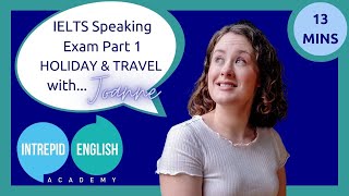 Get Ready for the IELTS Speaking Exam PART 1 | Topic: HOLIDAYS & TRAVEL 🏖 | Intrepid English