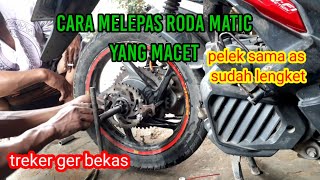 cara melepas roda belakang matic yang macet tanpa di pukul,treker bekas ger motor, @hsnchanel0229