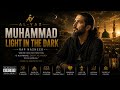 AL-YAZ | MUHAMMAD ﷺ LIGHT IN THE DARK | EMOTIONAL ISLAMIC RAP NASHEED