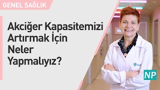 Akciğer Kapasitemizi Artırmak İçin Neler Yapmalıyız?