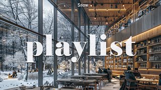 Cafe Playlist☕ 즐겨듣는 겨울 카페 플레이리스트 🎶 Winter Cafe Playlist for Cozy Mornings