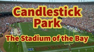 Candlestick Park: The Stadium of the Bay