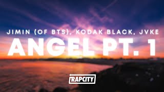 Jimin (of BTS), Kodak Black, JVKE - Angel Pt. 1 (Lyrics)