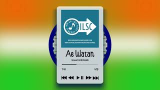 Ae Watan - Slowed And Reverb | Arijit Singh | Lofi Songs | Indian Lofi Song Channel