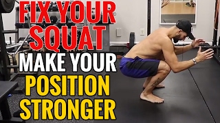 Fix Your Squat - How to Make Your Squat Position Stronger