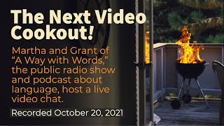 "A Way with Words" Video Cookout #2 with Martha Barnette and Grant Barrett