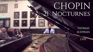 Chopin: The 21 Nocturnes - Complete Live Performance - Thomas Schwan, piano