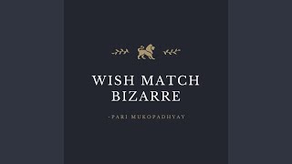 Wish Match Bizarre