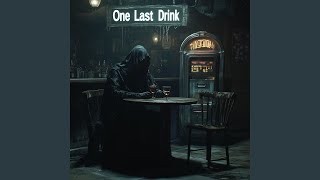 One Last Drink (Emotional)