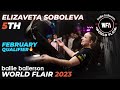 Elizaveta Soboleva - 5th | February Qualifier - Final | Ballie Ballerson World Flair 2023