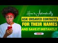 How To Automatically Ask Unsaved Contacts For Their Names And Save It Instantly.