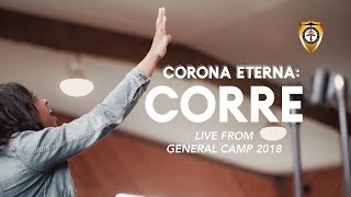 Corona Eterna: Corre - Live from General Camp 2018 | AJEC CLA