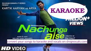Karaoke | Nachunga Aise  Millind Gaba Feat Kartik Aaryan Music MG Asli Gold Om Raut Bhushan Kumar
