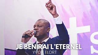 Je benirai L'Eternel | Ou leve mwen | Anyen pa plis pase w | Pasteur Yvon Elor