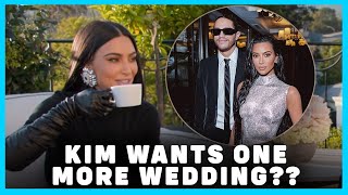 Kim Kardashian Wants to Marry Pete Davidson?